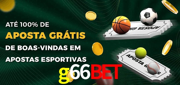 g66bet Ate 100% de Aposta Gratis